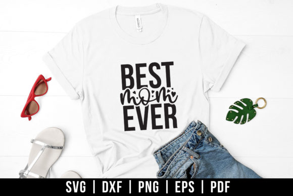 Best Mom Ever SVG Cut File for Crafts and Graphics