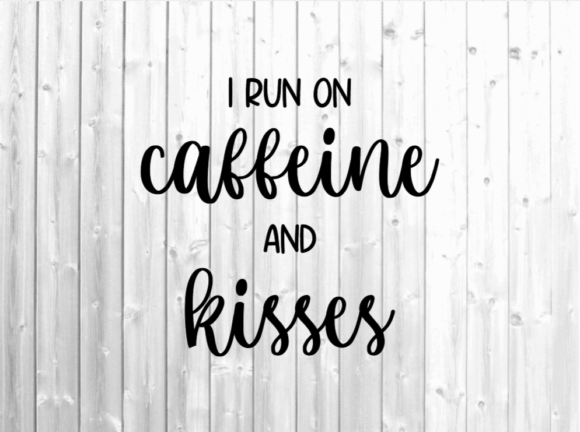 Caffeine and Kisses Svg - Mama Svg - Mom for Crafts and Graphics