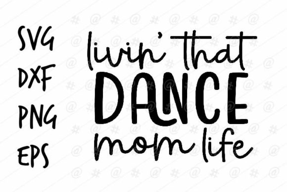 Dance Mom Life SVG for Crafts and Graphics
