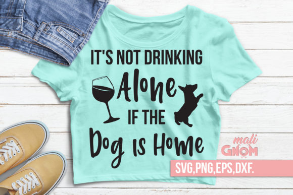 It's Not Drinking Alone if the Dog - A Crafty Graphic Design Asset