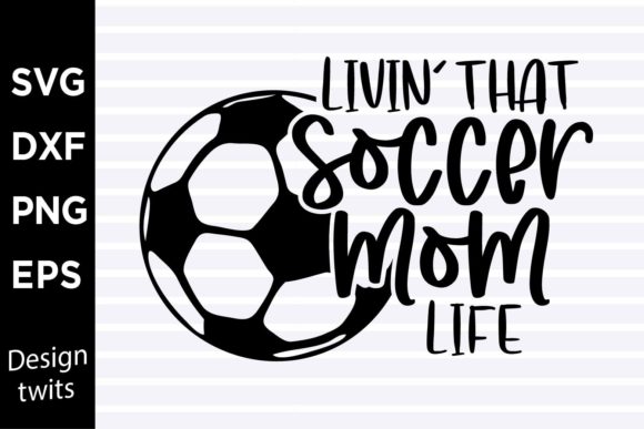 Livin That Soccer Mom Life SVG - A Versatile Graphic Design Asset
