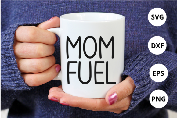 Mom Fuel Svg for Silhouette Design - Graphics for Crafts