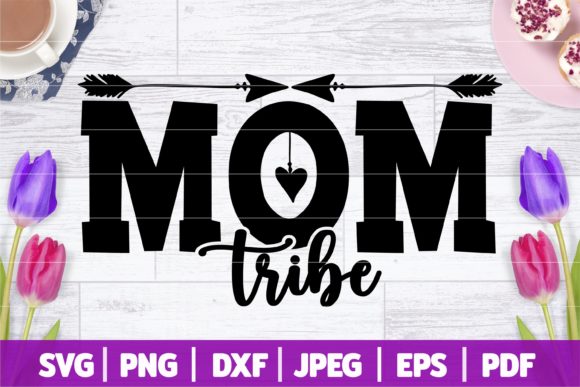 Mom Tribe SVG Mother's Day Graphics for Crafts