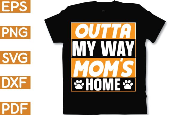 Outta My Way Mom s Home Graphics for Crafts and Branding