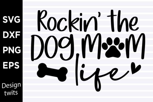 Rockin the Dog Mom Life SVG for Crafts and Graphics