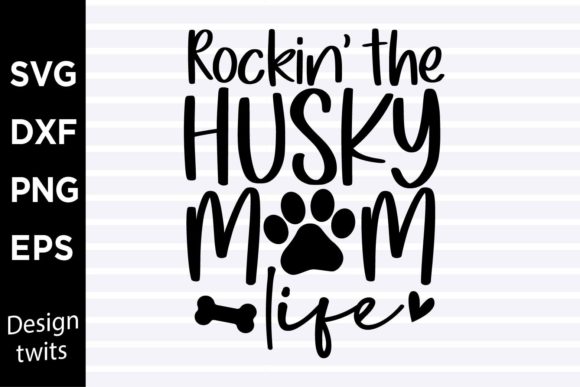 Rockin the Husky Mom Life SVG for Crafts and Graphics
