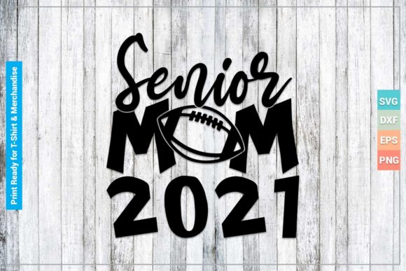 SENIOR MOM 2021 SVG Cricut Files for Crafts and Graphics