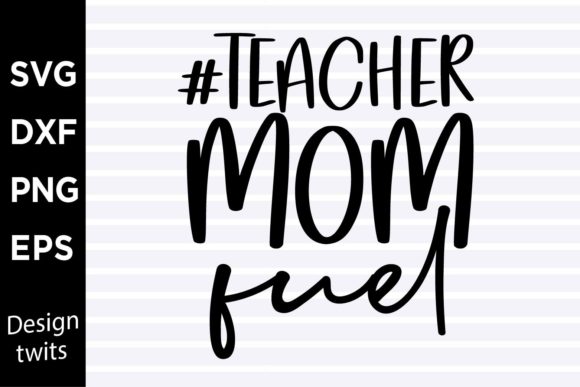 Teacher Mom Fuel SVG for Crafts and Graphics