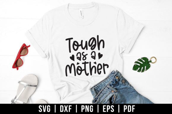 Tough As a Mother SVG Design Review