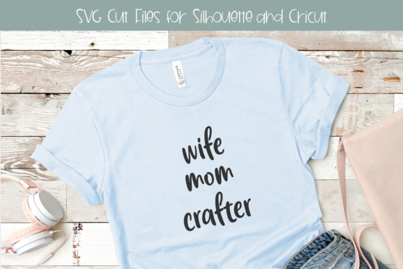 Wife Mom Crafter SVG: A Versatile Graphic Design Asset for Crafts