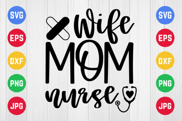Wife Mom Nurse SVG Design for Crafts and Graphics