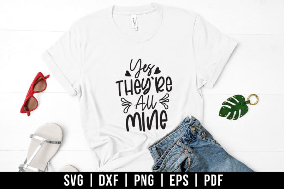 Yes They're All Mine SVG for Crafts and Graphics